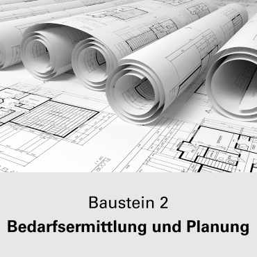 Baustein 2 Bedarfsermittlung und Planung
